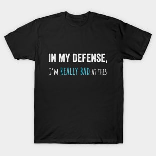 In my defense funny t-shirt (US spelling) T-Shirt